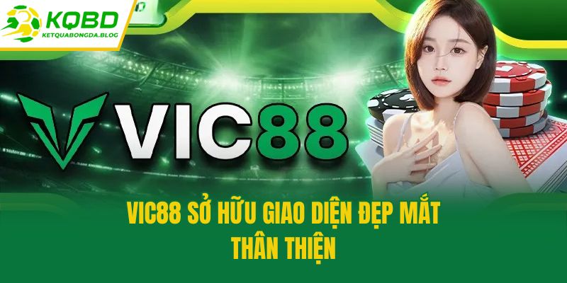 Vic88 sở hữu giao diện đẹp mắt, thân thiện